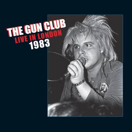 Gun Club, The - Live In London 1983 [LP] (limited to 1700, indie exclusive) - Rock and Soul DJ Equipment and Records