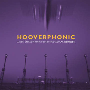 HOOVERPHONIC - A New Stereophonic Sound Spectacular: Remixes [LP] - Rock and Soul DJ Equipment and Records