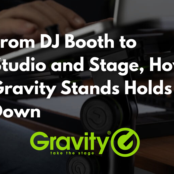 Gravity Stands: The Foundation Your Setup Deserves