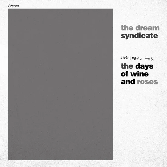 Dream Syndicate - Sketches for the Days of Wine and Roses [LP] RSD 2024