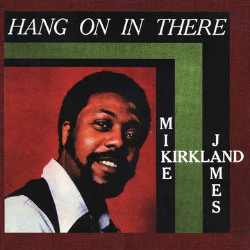 MIKE JAMES KIRKLAND - Hang On In There - Vinyl LP - RSD 2023 - Black Friday