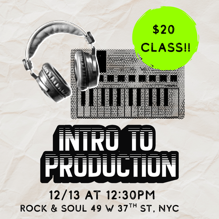 Intro to Production Class - 12/13 12:30PM