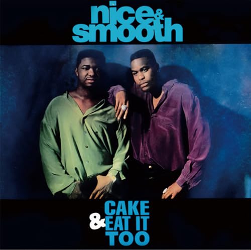 Nice & Smooth - Cake & Eat It Too (LP Version) - 7'' Vinyl