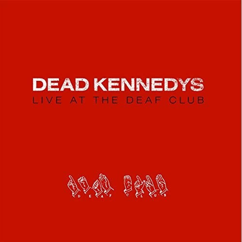 Dead Kennedys Live At The Deaf Club '79 [Import]