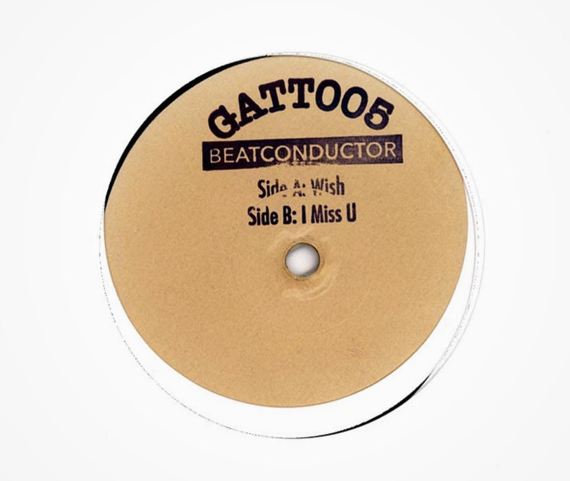 Beatconductor Gatt005 Side A: Wish, Side B: I Miss U  7"