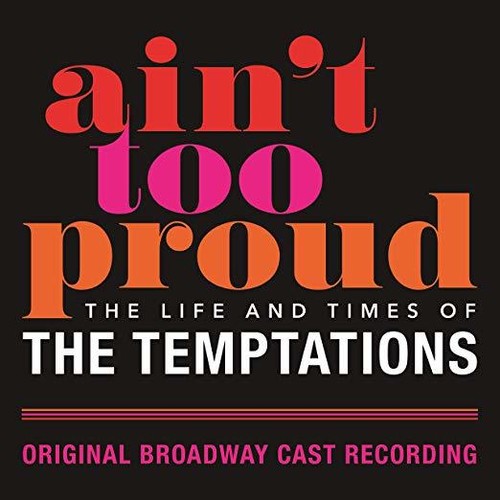 Original Broadway Cast Of Aint Too Proud - Ain't Too Proud: The Life and Times of the Temptations (Original Broadway Cast Recording) [LP]