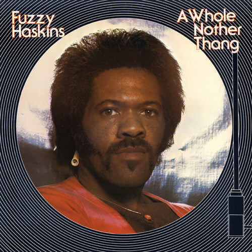 Fuzzy Haskins - A Whole Nother Thang [LP] (Orange 180 Gram Vinyl)