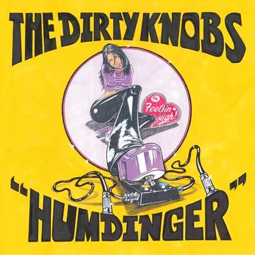 Dirty Knobs, The - Humdinger / Feelin High (RSD21 EX) - 7" Vinyl - Rock and Soul DJ Equipment and Records