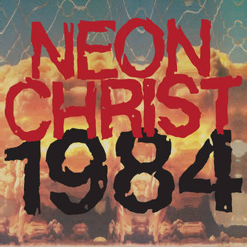 Neon Christ - 1984 [LP] - Rock and Soul DJ Equipment and Records