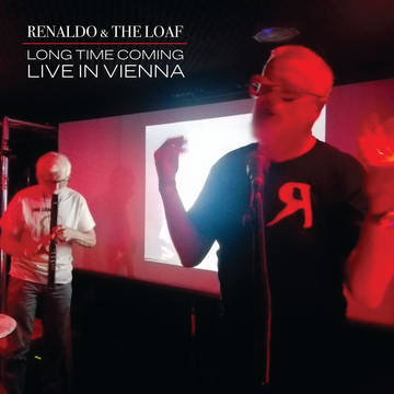 Renaldo & The Loaf - Long Time Coming: Live In Vienna - Vinyl LP(x2) - Rock and Soul DJ Equipment and Records