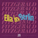 Fitzgerald, Ella - Original Grooves: Ella In Berlin - 12" Vinyl - Rock and Soul DJ Equipment and Records