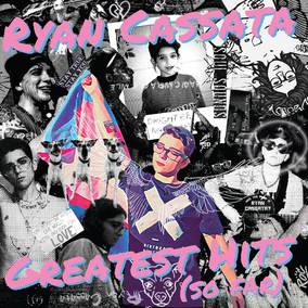  Ryan Cassata - Greatest Hits (So Far) - Vinyl LP - RSD2023