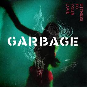 Garbage - Witness to Your Love (RSD23 EX) - Vinyl LP - RSD2023