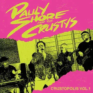 Pauly Shore and The Crustys - Crustopolis Vol. 1 - Vinyl LP - RSD 2023 - Black Friday