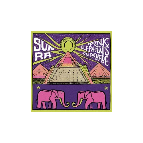 Sun Ra - Pink Elephants On Parade (PINK VINYL) - LP, Pink Vinyl - RSD 2024