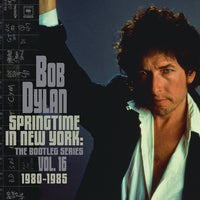 Bob Dylan Springtime In New York: The Bootleg Series Vol. 16 (1980-1985)