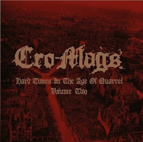 CRO-MAGS HARD TIMES IN THE AGE OF QUARREL VOL 2 (RED VINYL)