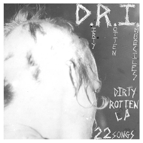D.R.I. The Dirty Rotten