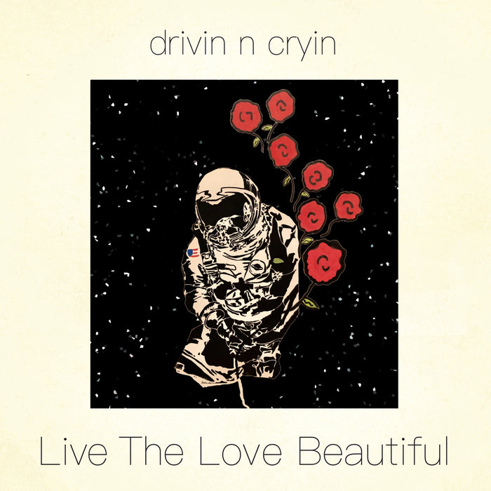 Drivin N Cryin Live The Love Beautiful