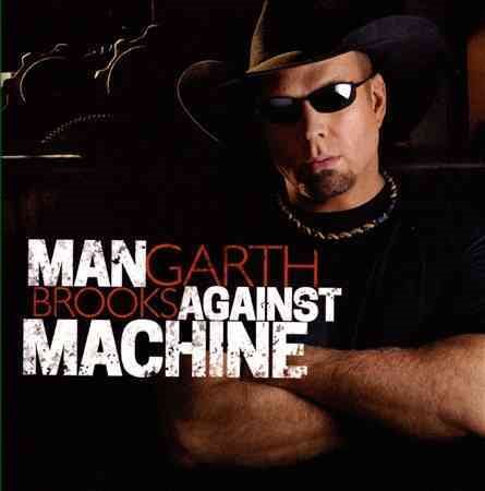 Garth Brooks MAN AGAINST MACHINE