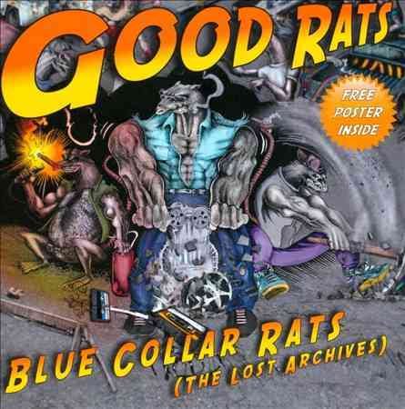 Good Rats Blue Collar Rats (The Lost Archives)