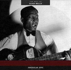 Leadbelly American Epic Best of...