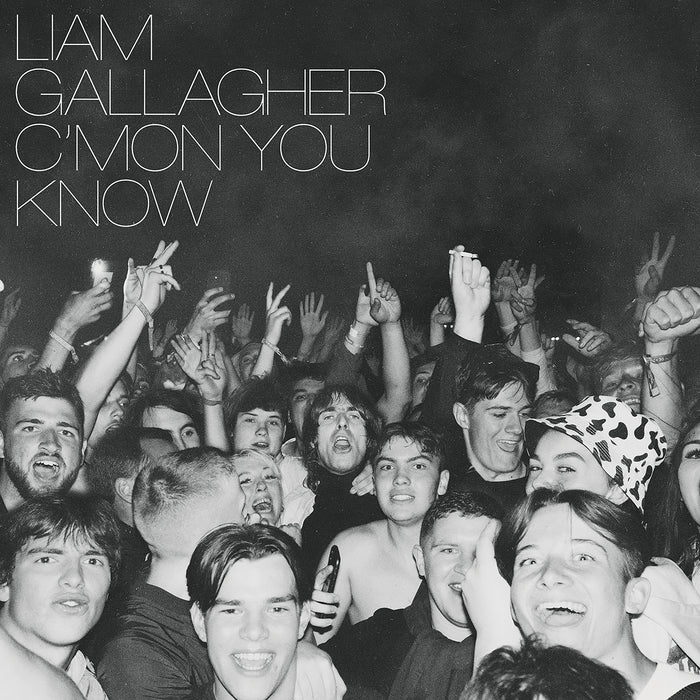 Liam Gallagher C’MON YOU KNOW