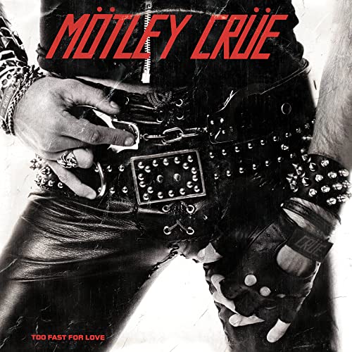 Mötley Crüe Too Fast For Love
