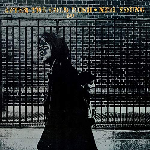 Neil Young After The Gold Rush (50th Anniv Ed)