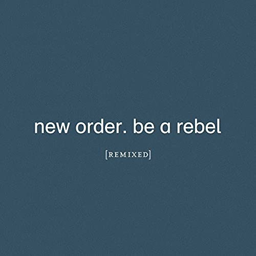 New Order Be a Rebel Remixed (Limited Edition Clear Vinyl)