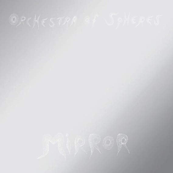 Orchestra Of Spheres Mirror