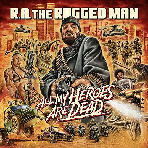 R.A. the Rugged Man All My Heroes Are Dead
