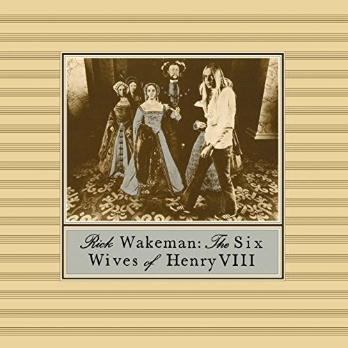 Rick Wakeman The Six Wives of Henry VIII [Import]