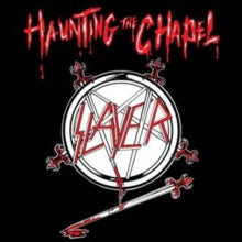 Slayer Haunting The Chapel (180 Gram Vinyl)