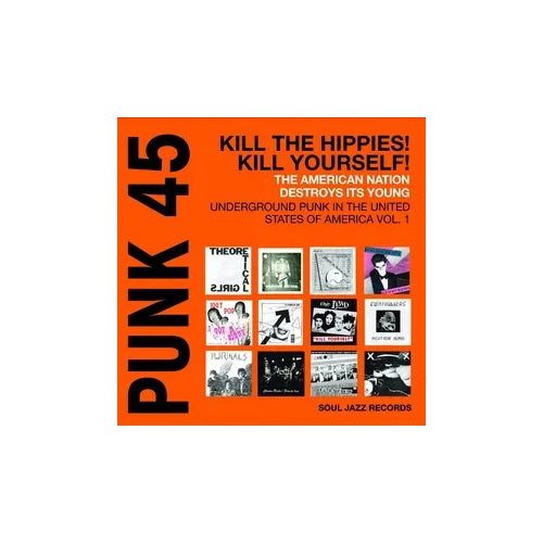Soul Jazz Records presents - PUNK 45: Kill The Hippies! Kill Yourself! – The American Nation Destroys Its Young: Underground Punk in the United States of America 1978-1980 (ORANGE VINYL) - 2LP, Orange Vinyl [w/ download card] - RSD 2024
